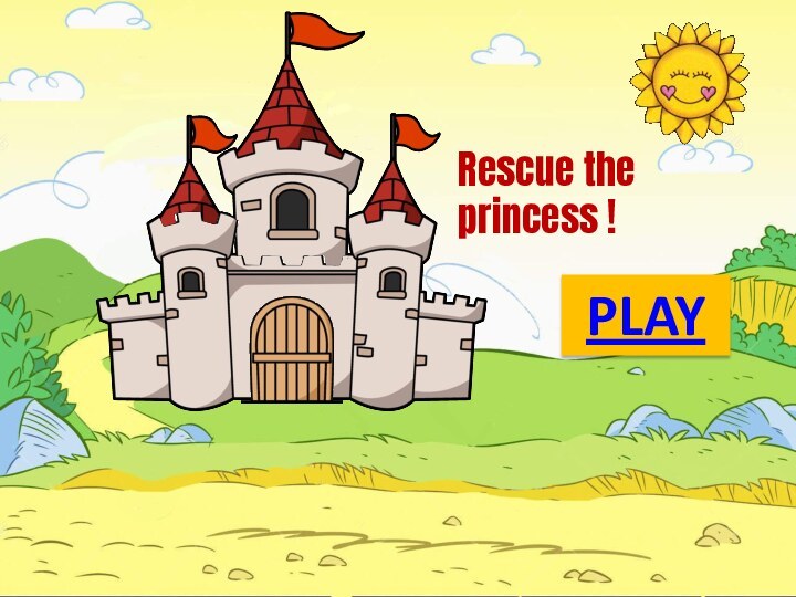 Rescue the princess !PLAY