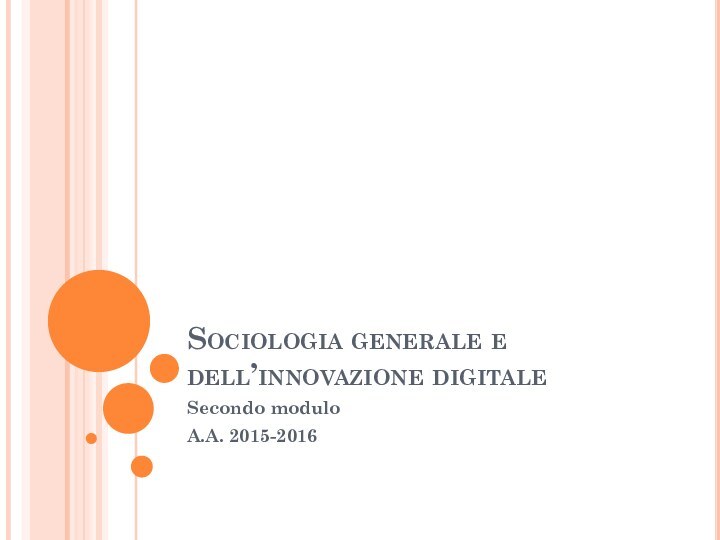 Sociologia generale e dell’innovazione digitaleSecondo modulo A.A. 2015-2016