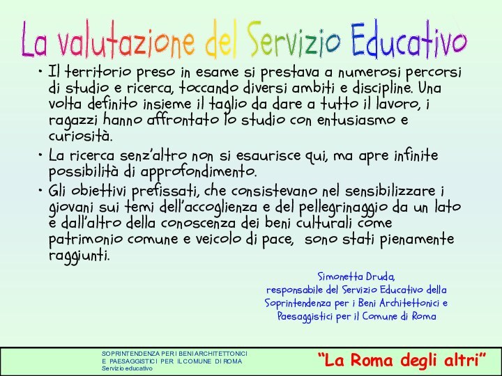 La valutazione del Servizio EducativoIl territorio preso in esame si prestava a