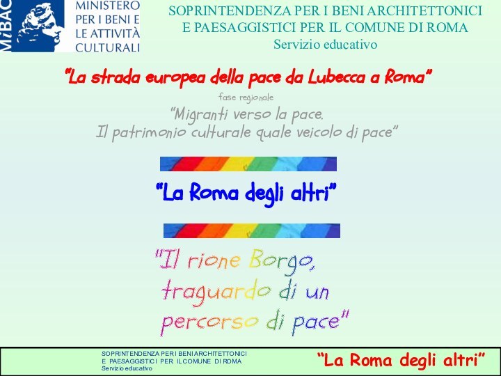 “La strada europea della pace da Lubecca a Roma”fase regionale“Migranti verso la