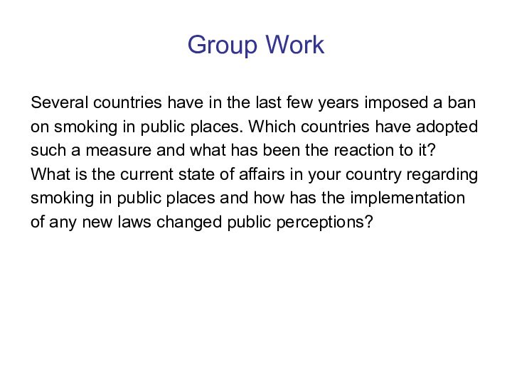 Group Work Several countries have in the last few years imposed