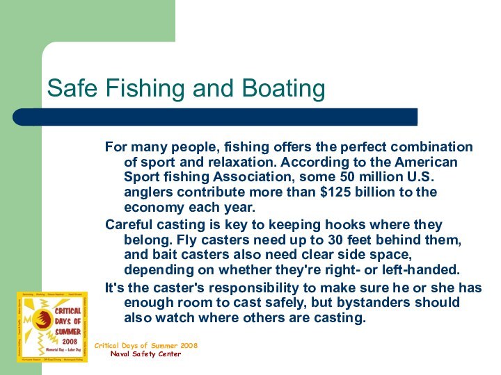 Safe Fishing and BoatingFor many people, fishing offers the perfect combination of