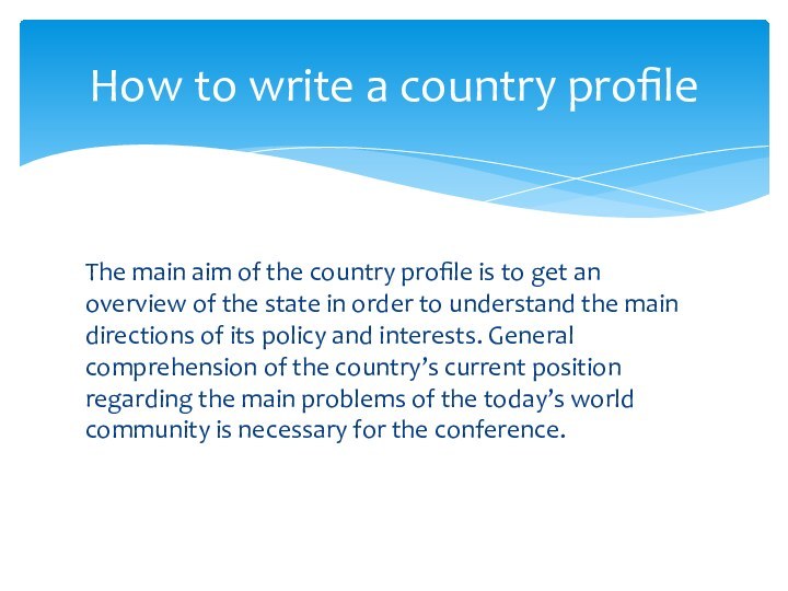 The main aim of the country profile is to get an overview