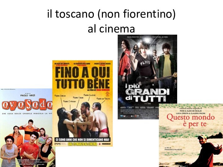 il toscano (non fiorentino)  al cinema