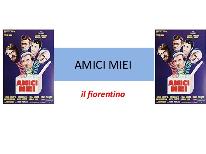 AMICI MIEIil fiorentino