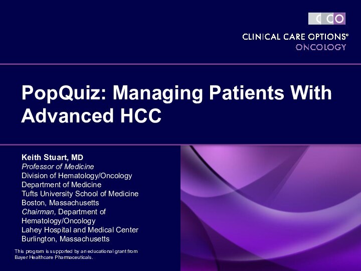 Keith Stuart, MDProfessor of MedicineDivision of Hematology/Oncology   Department of MedicineTufts