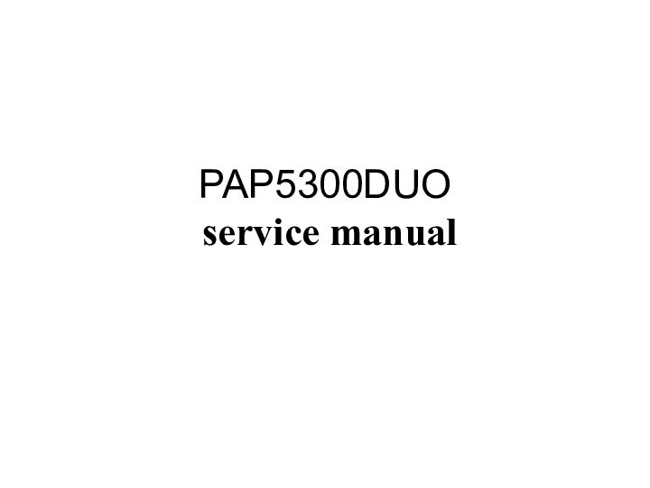 PAP5300DUO  service manual