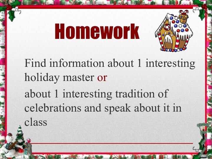 Find information about 1 interesting holiday master or about 1 interesting tradition