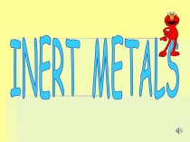 Inert metals