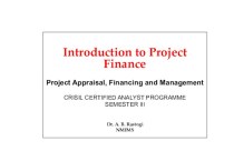 Introduction to Project Finance. Project Appraisal, Financing and Management