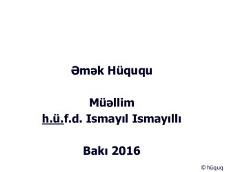 əmək münasİbətİ tərəflərİnİn əsas hüquqlarI -1|