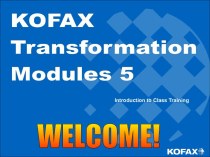 Kofax Transformation Modules 5. Introduction to Class Training