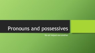 Pronouns and possessives