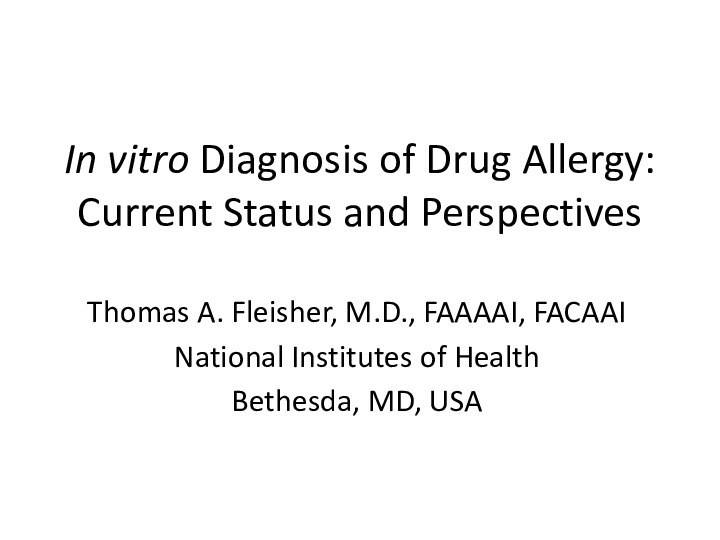 In vitro Diagnosis of Drug Allergy: Current Status and Perspectives Thomas A.