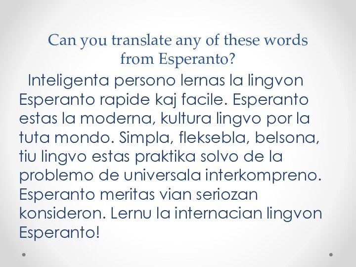 Can you translate any of these words from Esperanto? Inteligenta persono lernas