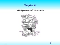 File systems and directories. (Chapter 11)