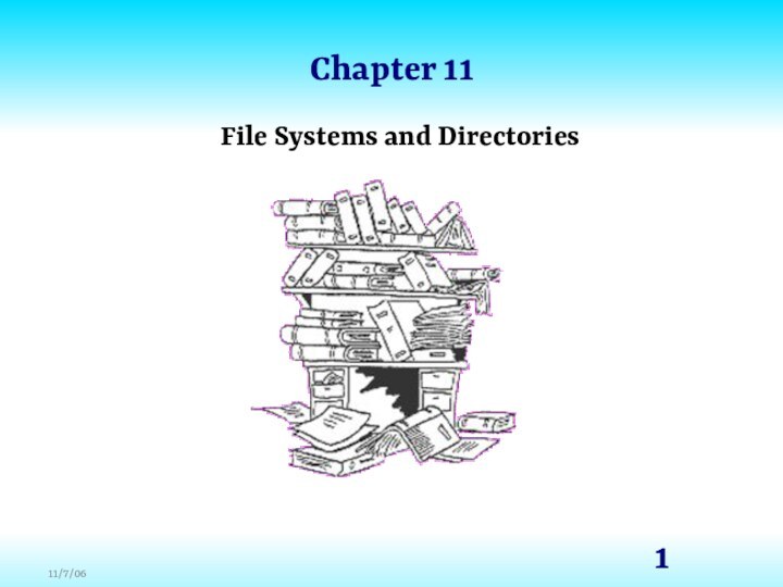 Chapter 11File Systems and Directories