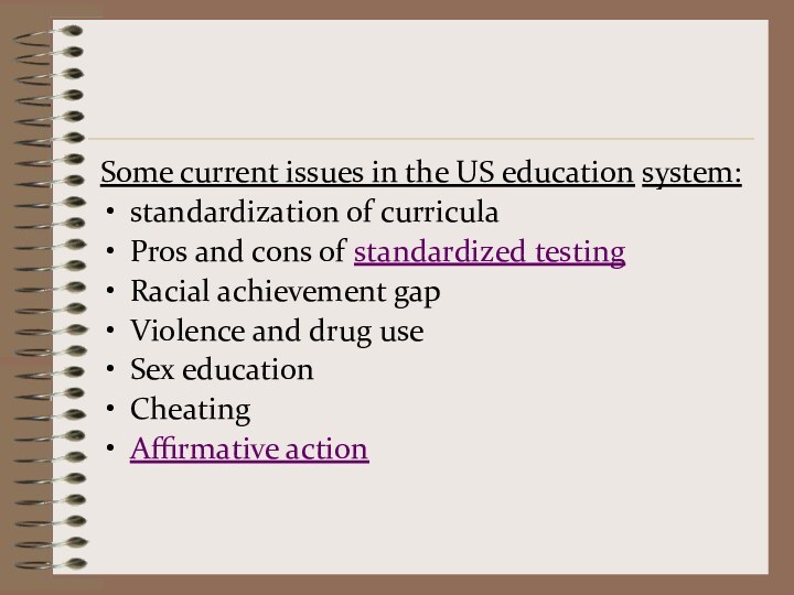 Some current issues in the US education system:standardization of curriculaPros and cons