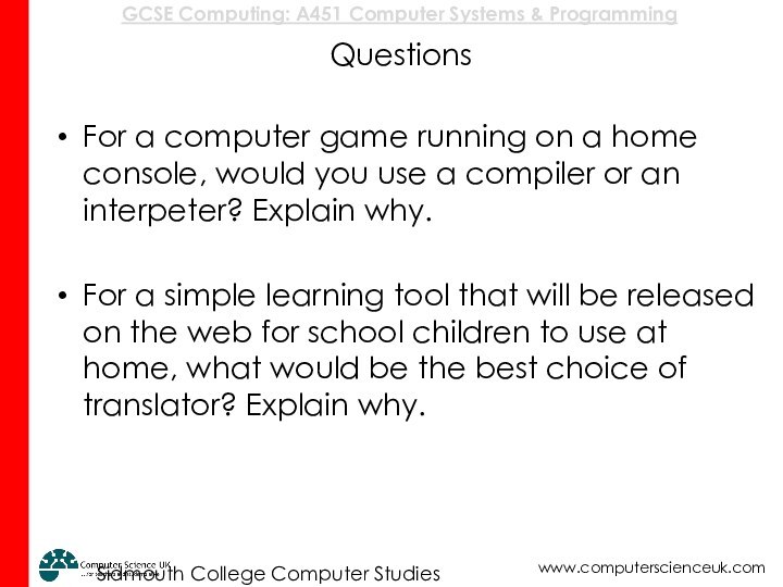 QuestionsFor a computer game running on a home console, would you use
