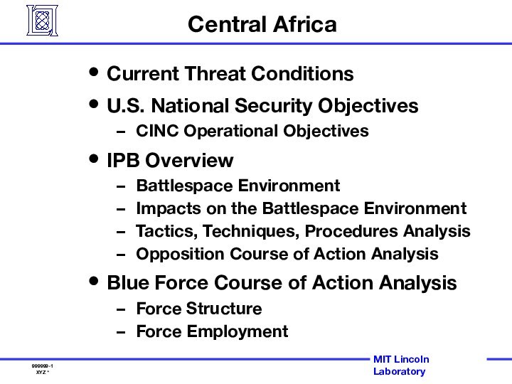 Central AfricaCurrent Threat ConditionsU.S. National Security ObjectivesCINC Operational ObjectivesIPB OverviewBattlespace EnvironmentImpacts on