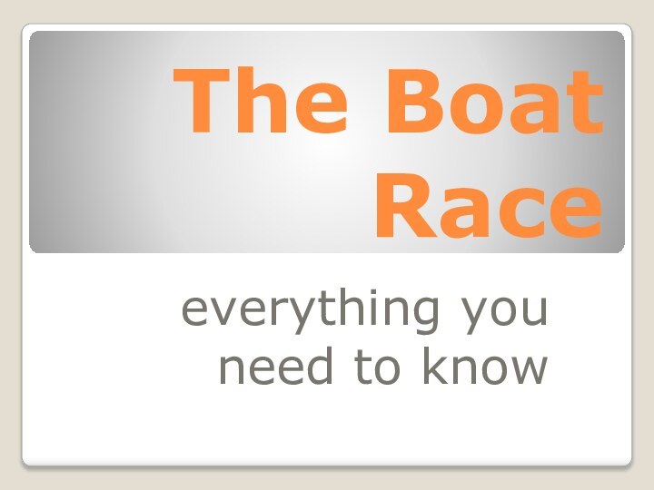 The Boat Raceeverything you need to know