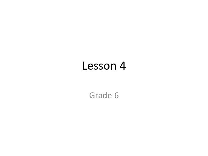 Lesson 4Grade 6