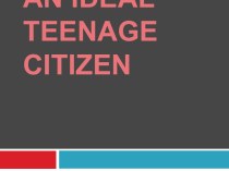 Mini-project: An ideal teenage citizen