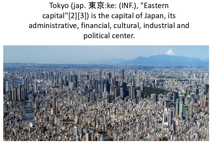 Tokyo (jap. 東京:ke: (INF.), 