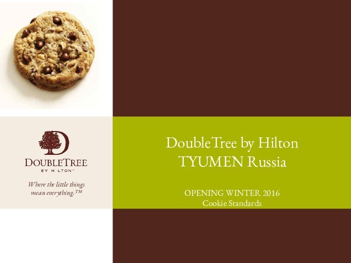 DoubleTree by Hilton TYUMEN RussiaOPENING WINTER 2016Cookie Standards