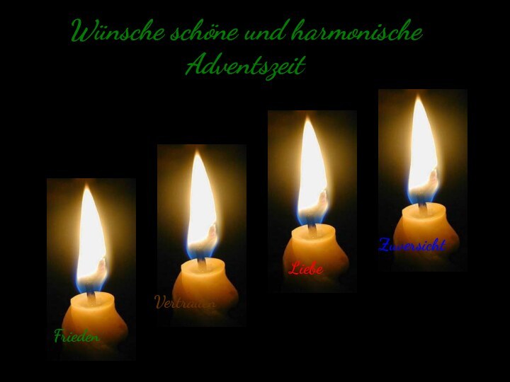 Wünsche schöne und harmonische AdventszeitFriedenVertrauenLiebeZuversicht