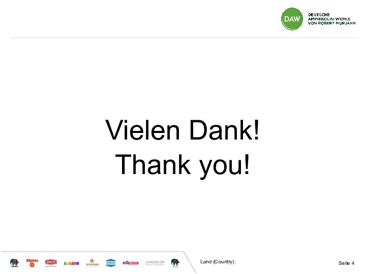 Vielen Dank!Thank you!Land (Country):