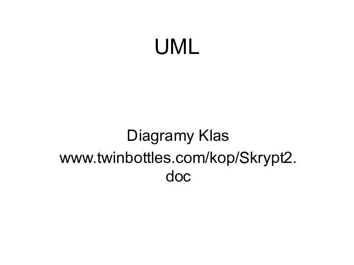 UMLDiagramy Klaswww.twinbottles.com/kop/Skrypt2.doc