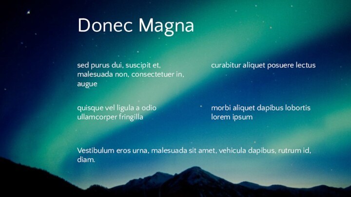 Donec Magnased purus dui, suscipit et, malesuada non, consectetuer in, augue quisque