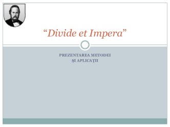 Divide et impera. Metodei şi aplicaţii