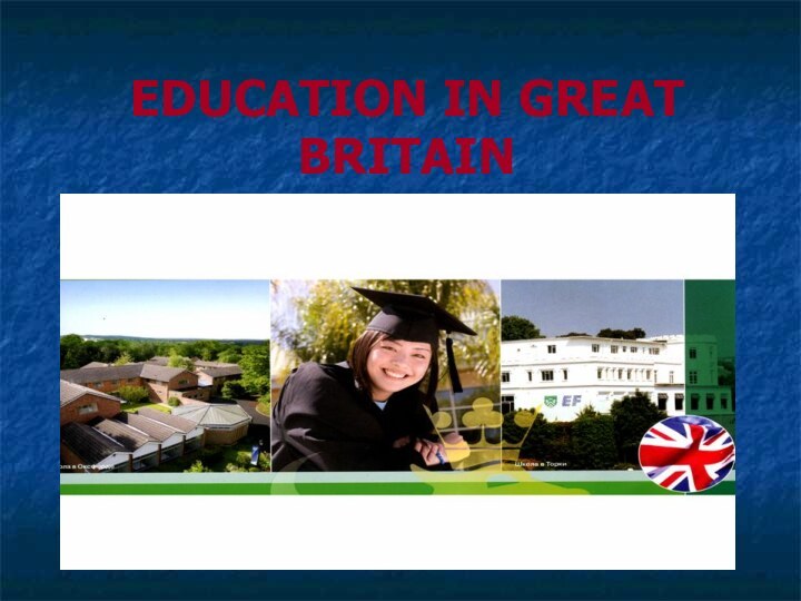 EDUCATION IN GREAT BRITAIN