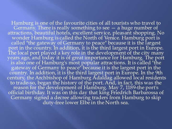 Hamburg is one of the favourite cities of all tourists who travel