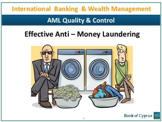 International Banking & Wealth Management. AML Quality & Control. Effective Anti – Money Laundering