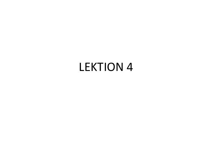 LEKTION 4