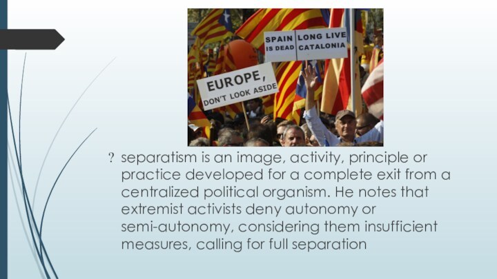 separatism is an image, activity, principle or practice developed for a complete