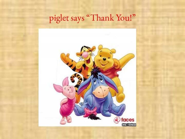 piglet says “Thank You!”