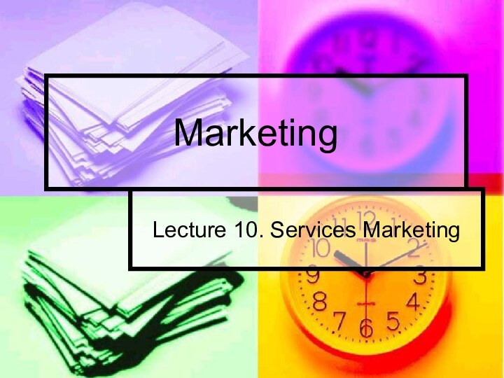 MarketingLecture 10. Services Marketing