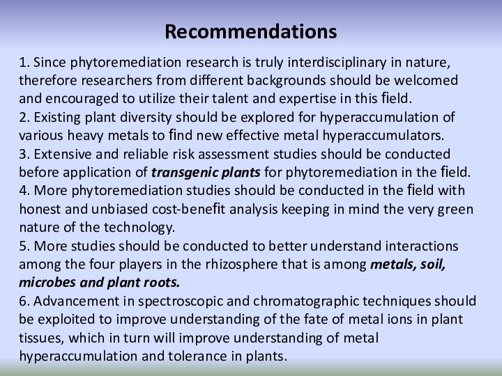 Recommendations1. Since phytoremediation research is truly interdisciplinary in nature, therefore researchers from