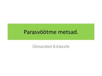 Parasvöötme metsad. Ülesanded. (8 klassile)