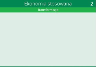 Ekonomia stosowana. Transformacja