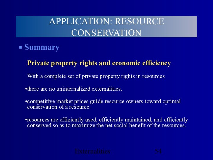 ExternalitiesSummaryPrivate property rights and economic efficiencyWith a complete set of private property