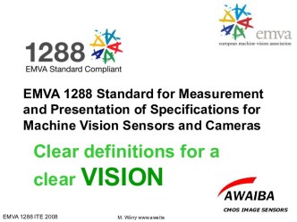 EMVA 1288 Standard for measurement and presentation of specifications for machine vision. Sensors and cameras