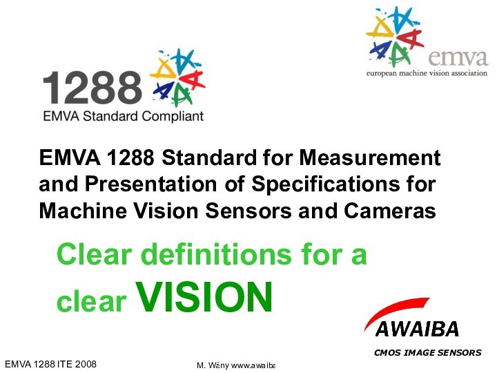 Clear definitions for a clear VISIONEMVA 1288 Standard for Measurement and Presentation