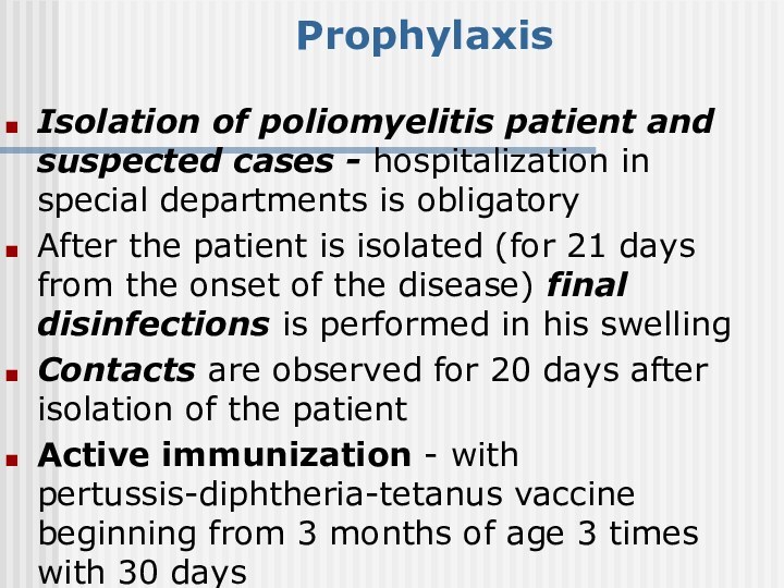 ProphylaxisIsolation of poliomyelitis patient and suspected cases - hospitalization in special departments