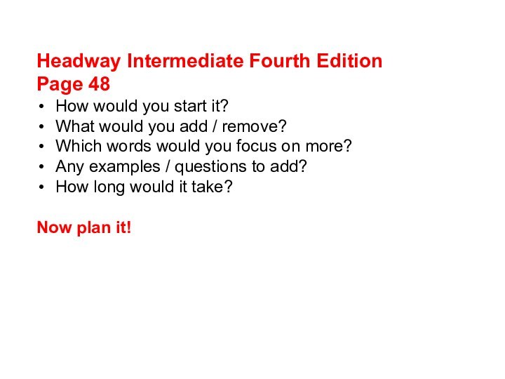 Headway Intermediate Fourth Edition Page 48How would you start it?What would you