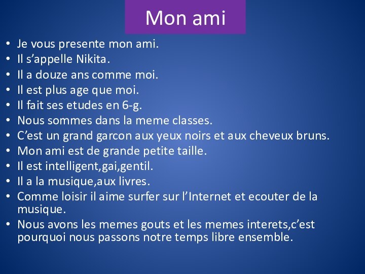 Mon amiJe vous presente mon ami.Il s’appelle Nikita.Il a douze ans comme